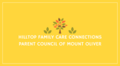 Hilltop Family Care Connections Parent Council of Mount Oliver